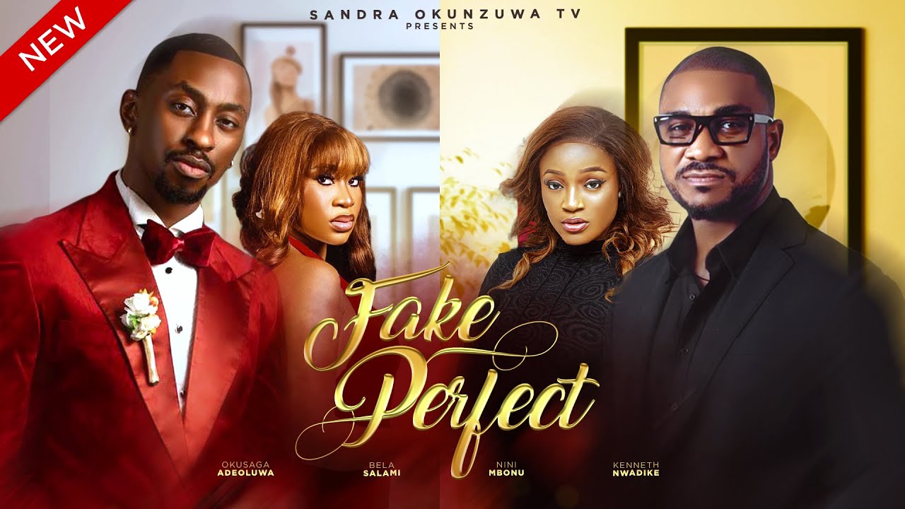 FAKE PERFECT - NEW 2025 NIGERIAN MOVIE - OKUSAGA ADEOLUWA, BELA SALAMI, NINI MBONU, KENNETH NWADIKE