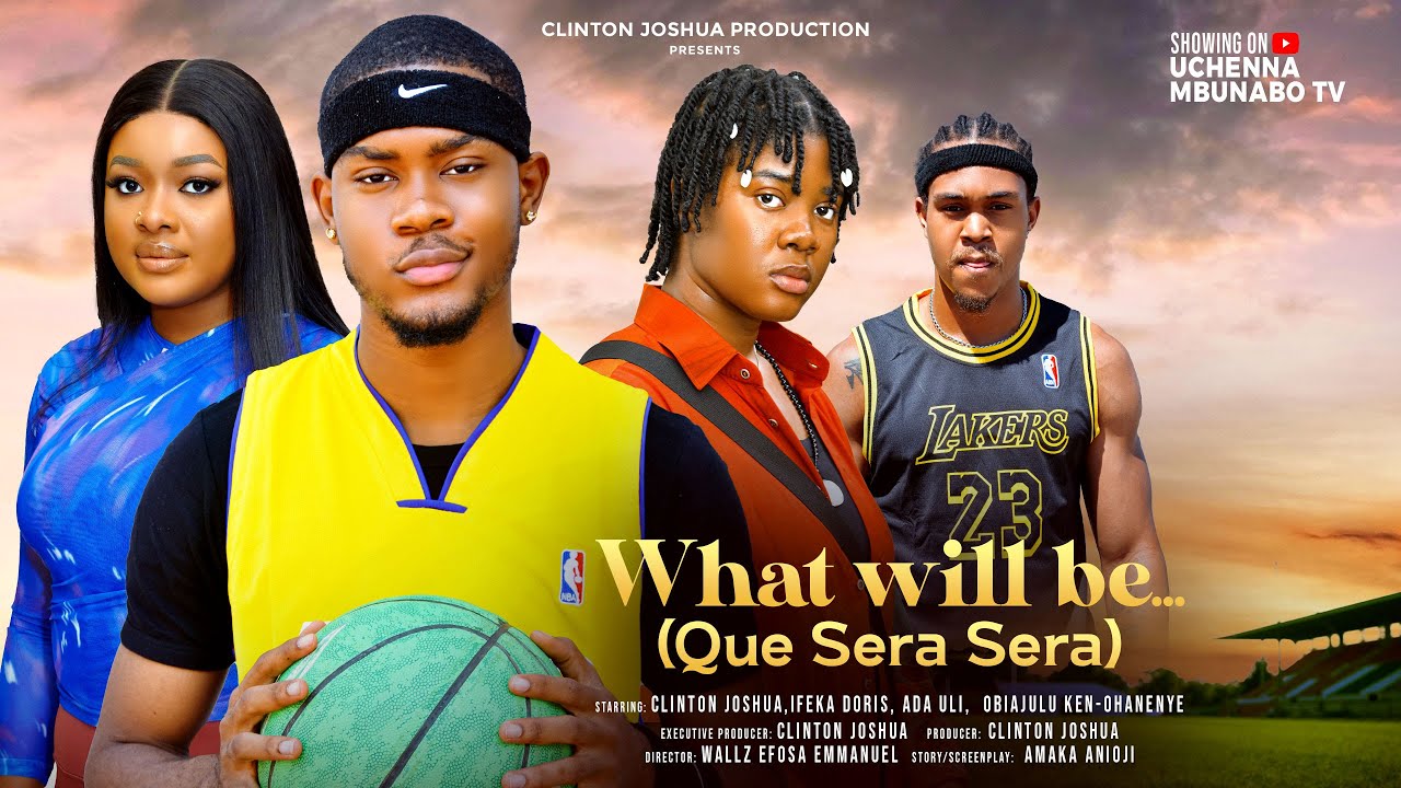 WHAT WILL BE (que sera sera) - CLINTON JOSHUA, DORIS IFEKA, ADA ULI, latest 2025 nigerian movies