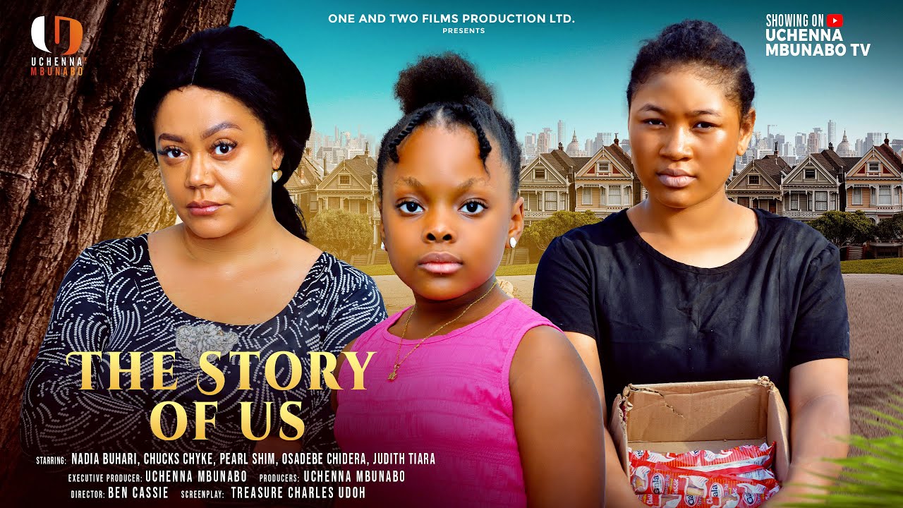 THE STORY OF US - NADIA BUARI, PEARL SHIM, DERA OSADEBE, CHUCKS CHYKE latest 2025 nigerian movies